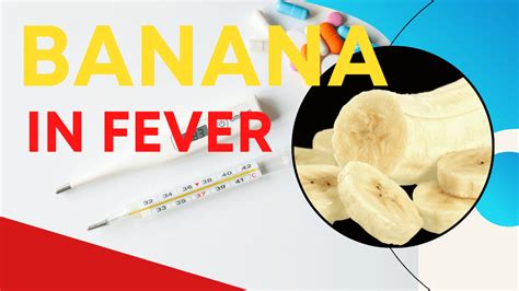 banana in fever|what to eat when sick with fever.